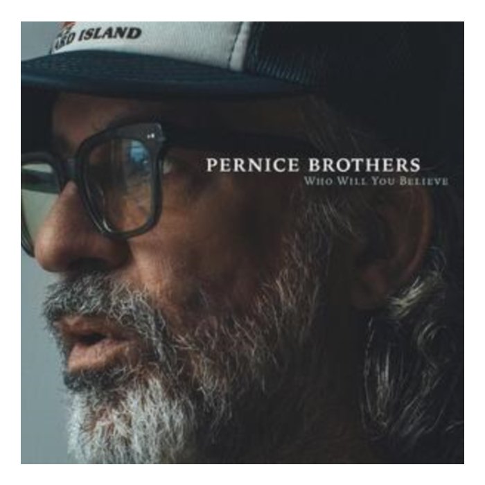 PERNICE BROTHERS - WHO WILL YOU BELIEVE