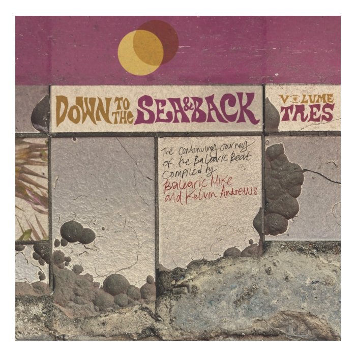 VARIOUS ARTISTS - DOWN TO THE SEA & BACK: VOL 3. THE CONTINUING JOURNEY OF THE BALEARIC BEAT (COMPILED BY BALE) (2LP)