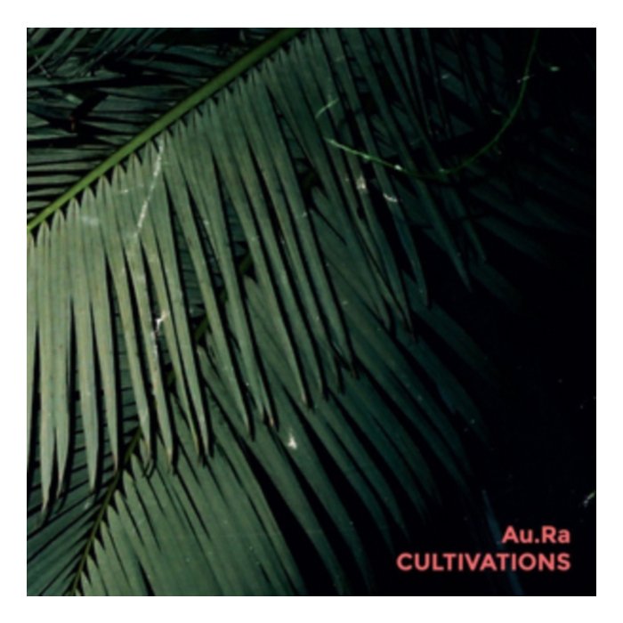 AU.RA - CULTIVATIONS