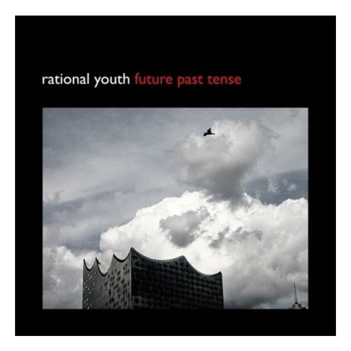 RATIONAL YOUTH - FUTURE PAST TENSE