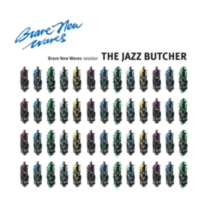 JAZZ BUTCHER - BRAVE NEW WAVES SESSION