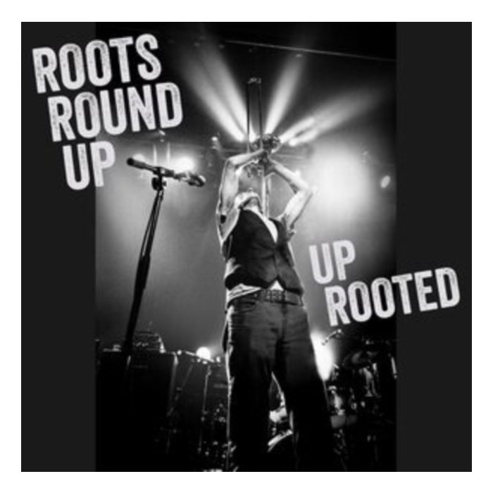 ROOTS ROUND UP - UP ROOTED