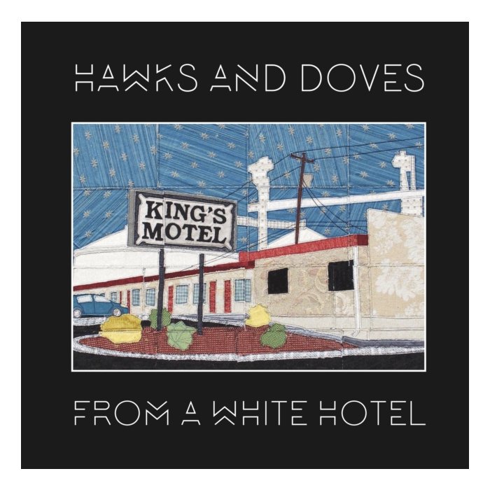 HAWKS AND DOVES - FROM A WHITE HOTEL