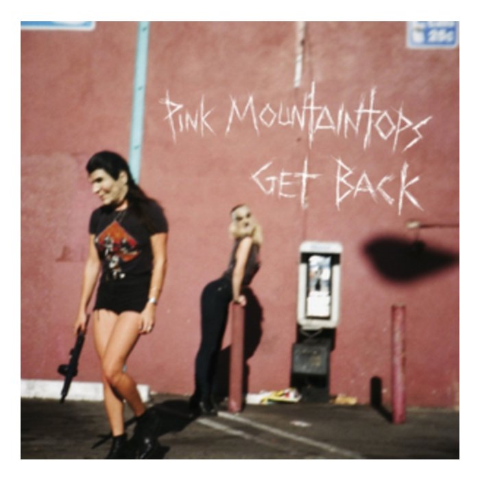 PINK MOUNTAINTOPS - GET BACK