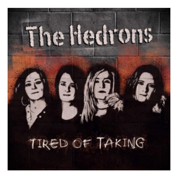 HEDRONS - TIRED OF TAKING