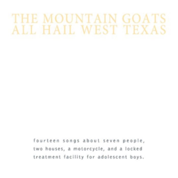 MOUNTAIN GOATS - ALL HAIL WEST TEXAS