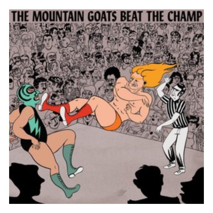 MOUNTAIN GOATS - BEAT THE CHAMP