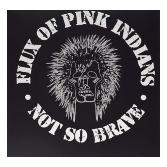 FLUX OF PINK INDIANS - NOT SO BRAVE