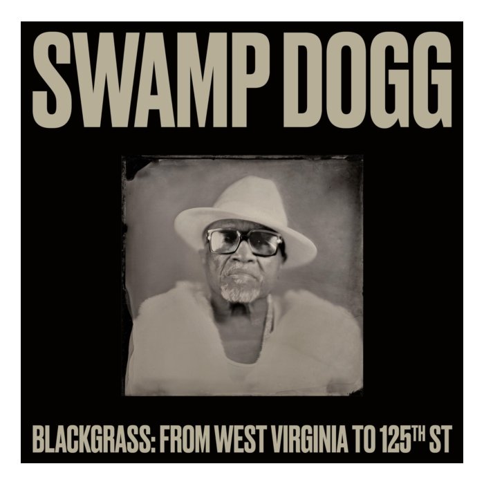 SWAMP DOGG - BLACKGRASS: FROM WEST VIRGINIA TO 125TH ST