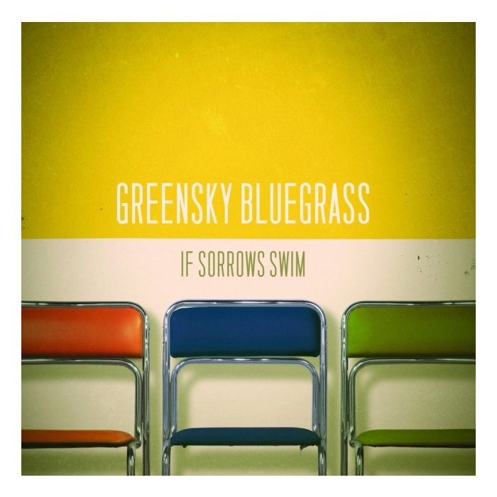 GREENSKY BLUEGRASS - IF SORROWS SWIM