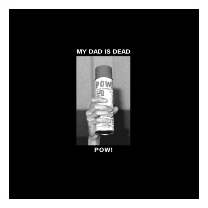 MY DAD IS DEAD - POW! (NATURAL PVC VINYL)