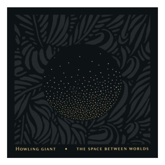 HOWLING GIANT - SPACE BETWEEN WORLDS