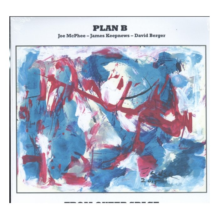 PLAN B: JOE MCPHEE/JAMES KEEPNEWS/DAVID BERGER - FROM OUTER SPACE