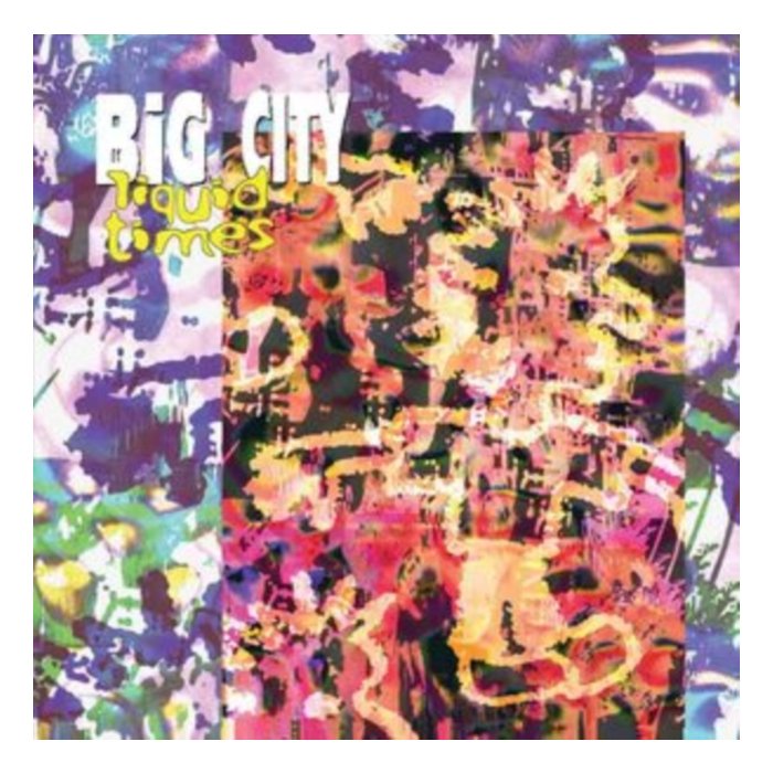 BIG CITY - LIQUID TIMES