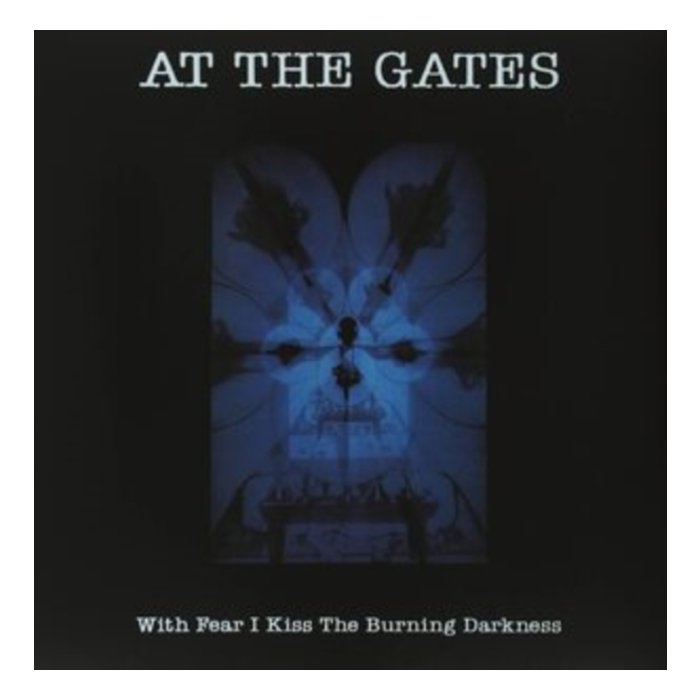 AT THE GATES - WITH FEAR I KISS THE BURNING DARKNESS