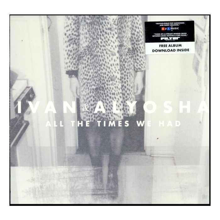 IVAN & ALYOSHA - ALL THE TIMES WE HAD