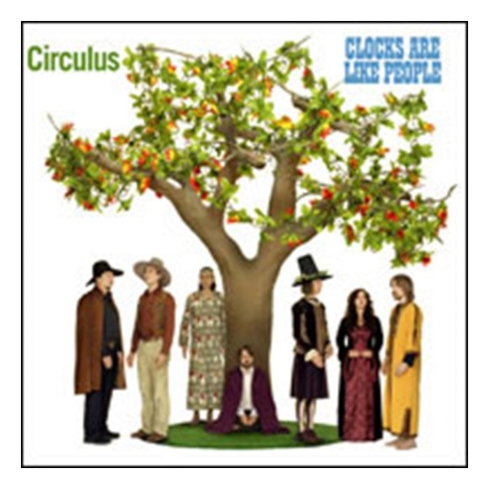 CIRCULUS - CLOCKS ARE LIKE PEOPLE