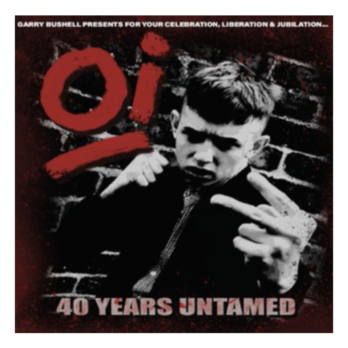 VARIOUS ARTISTS - OI! 40 YEARS UNTAMED