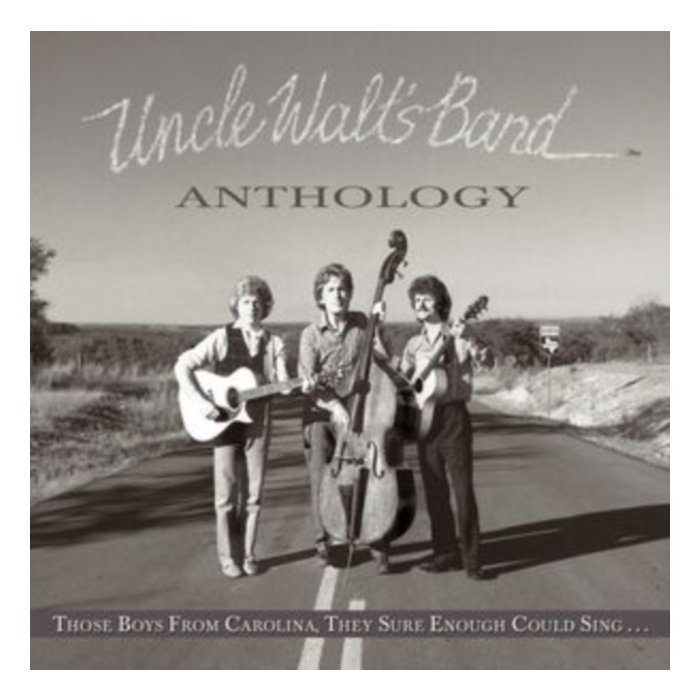 UNCLE WALT'S BAND - ANTHOLOGY: THOSE BOYS FROM CAROLINA