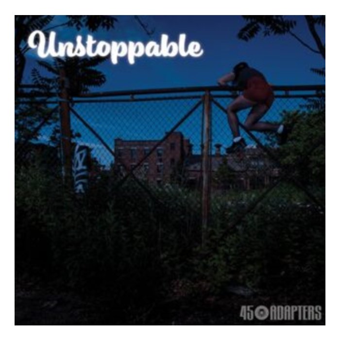 45 ADAPTERS - UNSTOPPABLE