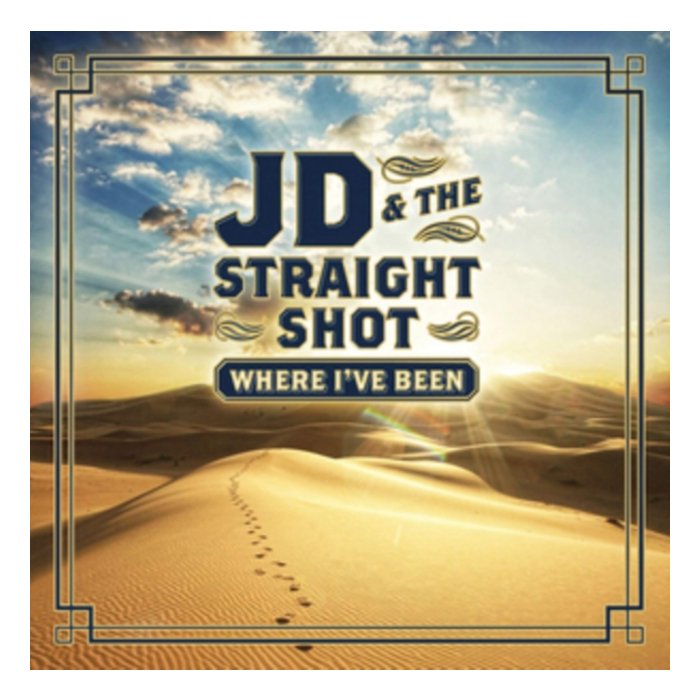 JD & THE STRAIGHT SHOT - WHERE I'VE BEEN 