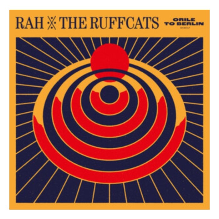 RAH & THE RUFFCATS - ORILE TO BERLIN (ORANGE VINYL)