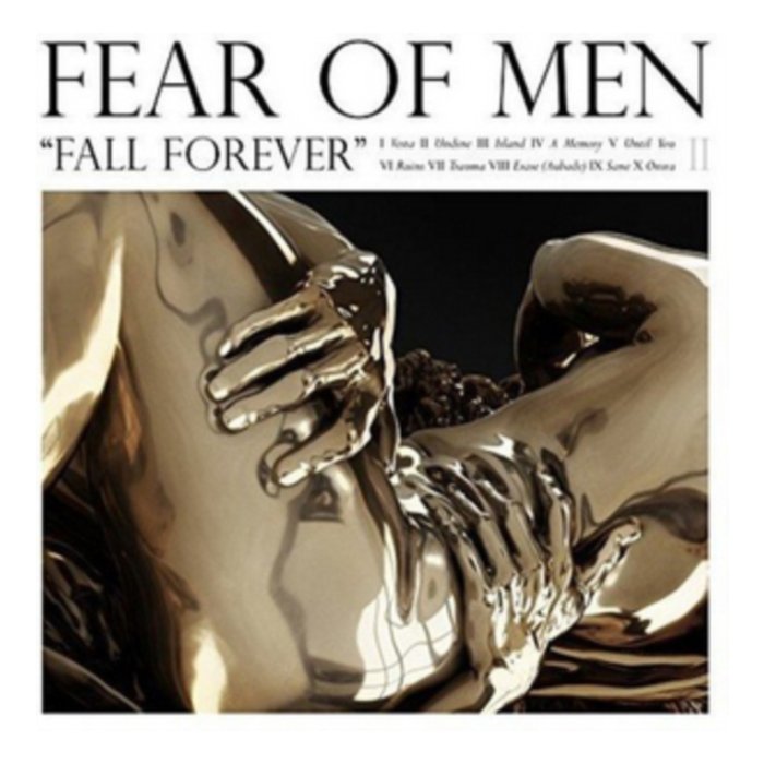 FEAR OF MEN - FALL FOREVER