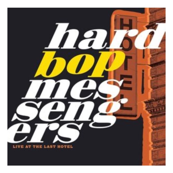 HARD BOP MESSENGERS - LIVE AT THE LAST HOTEL