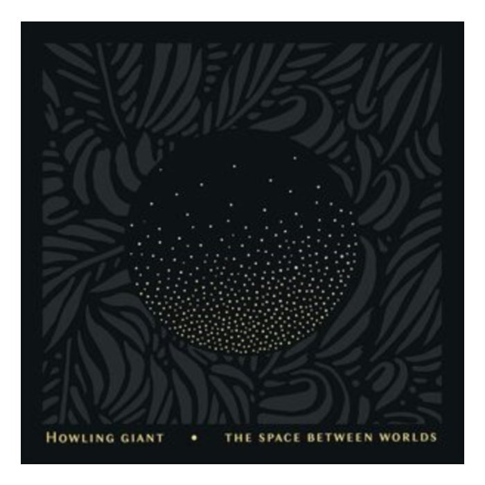 HOWLING GIANT - SPACE BETWEEN WORLDS