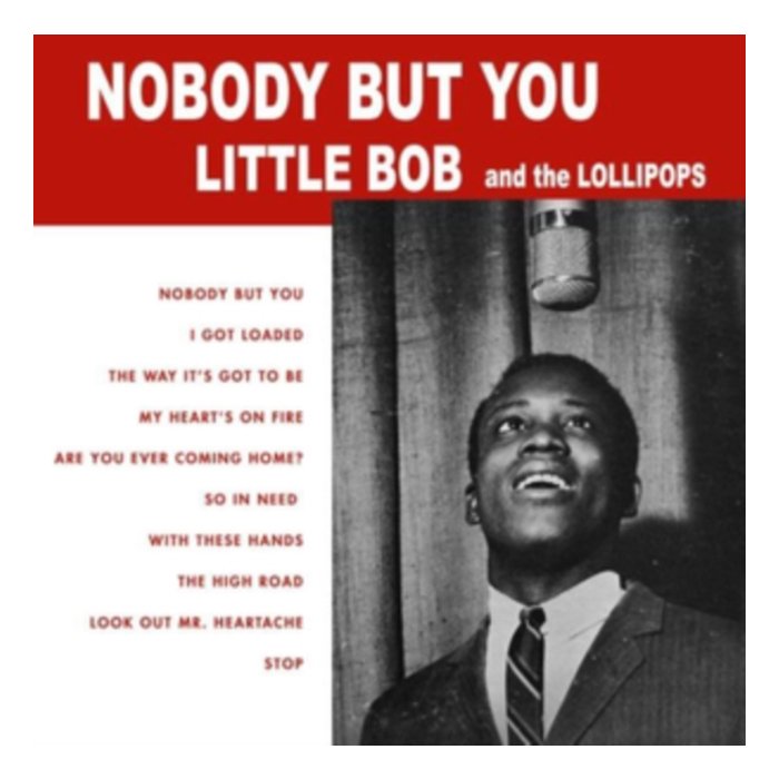 LITTLE BOB & THE LOLLIPOPS - NOBODY BUT YOU