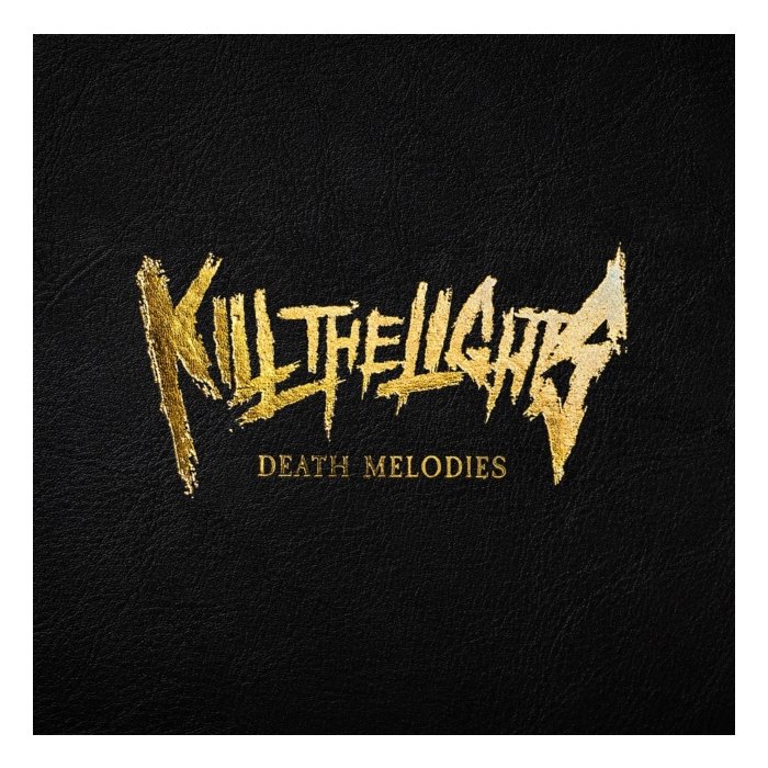 KILL THE LIGHTS - DEATH MELODIES