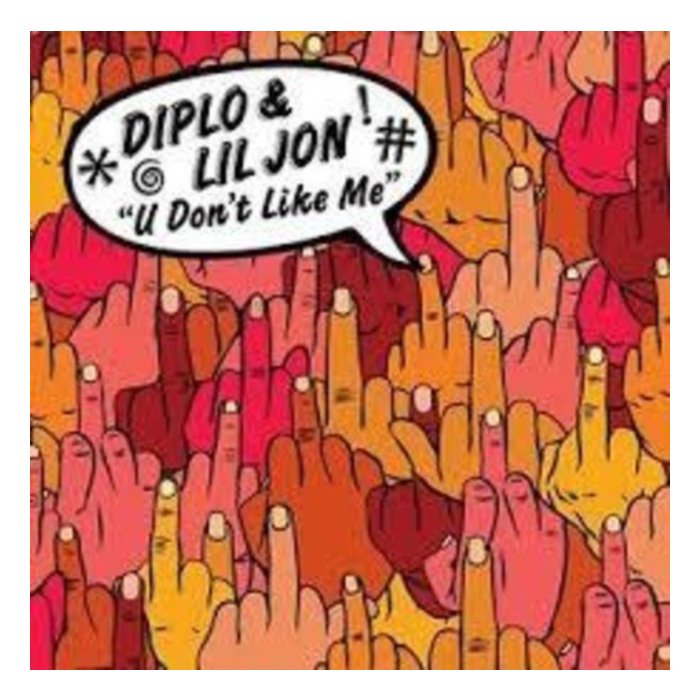 DIPLO; LIL JON - U DON'T LIKE ME