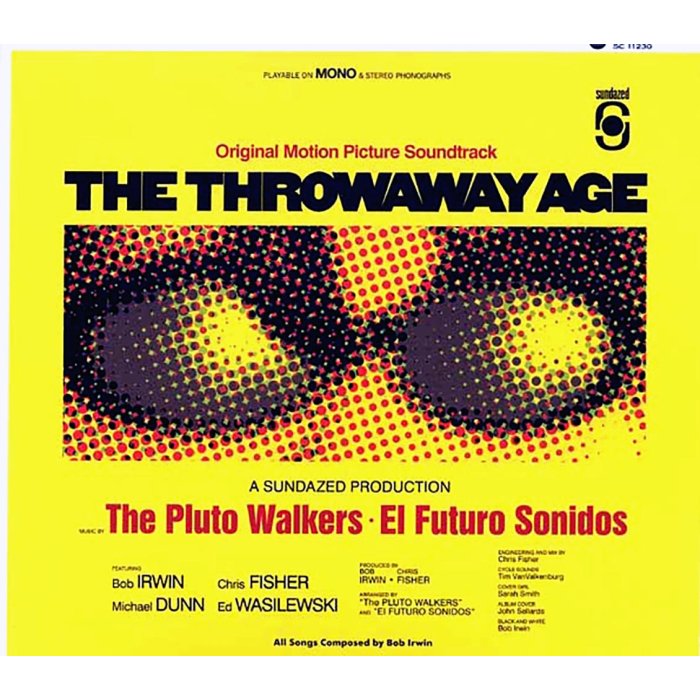 Bob Irwin, The Pluto Walkers, El Futuro Sonidos - The Throwaway Age: Original Motion Picture Soundtrack