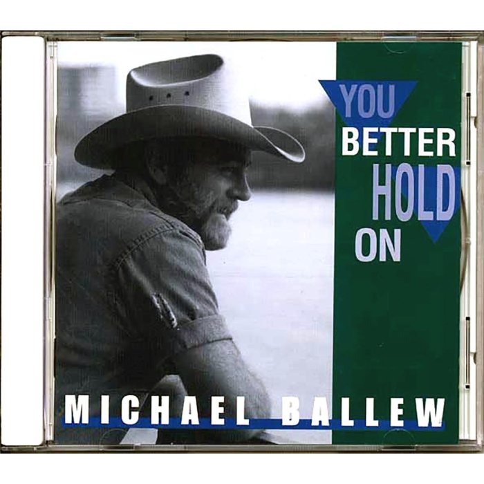 Michael Ballew - You Better Hold On