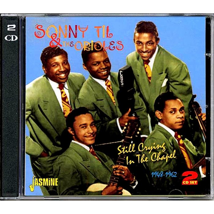 Sonny Til & The Orioles - Still Crying In The Chapel 1948-1962 (57 tracks) (2xCD)