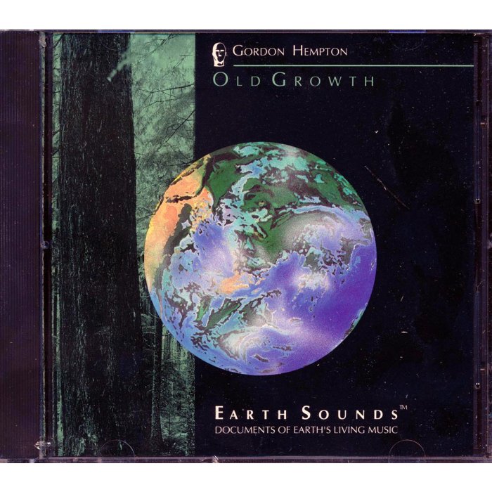 Gordon Hempton - Old Growth: Earth Sounds Documents Of Earth's Living Music