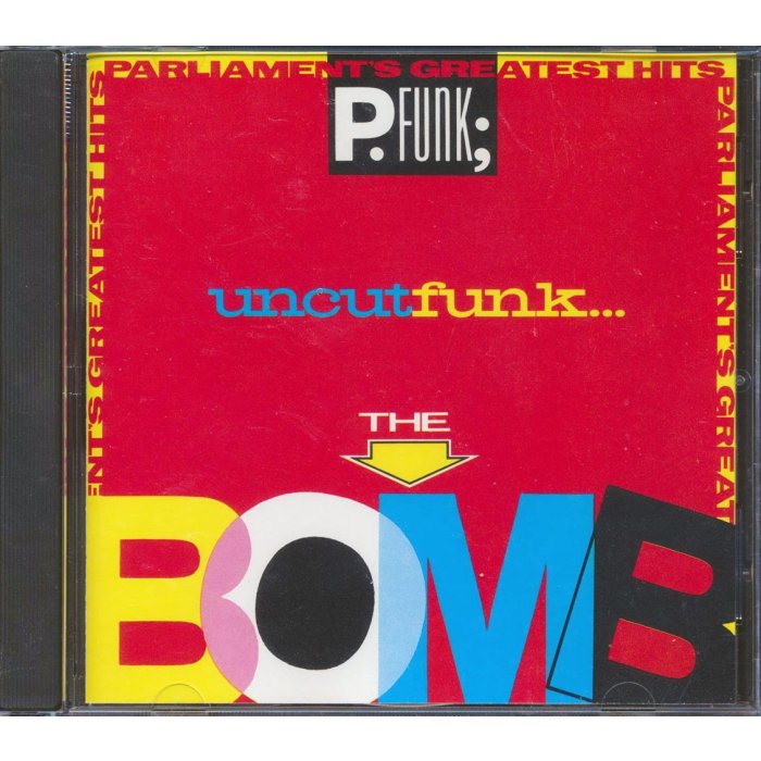 Parliament - Parliament's Greatest Hits: Uncut Funk The Bomb