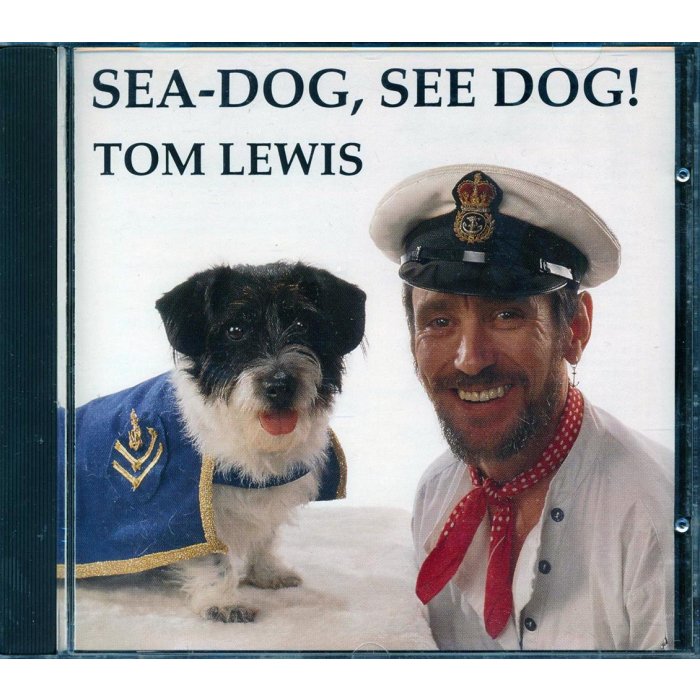 Tom Lewis - Sea-Dog, See Dog!