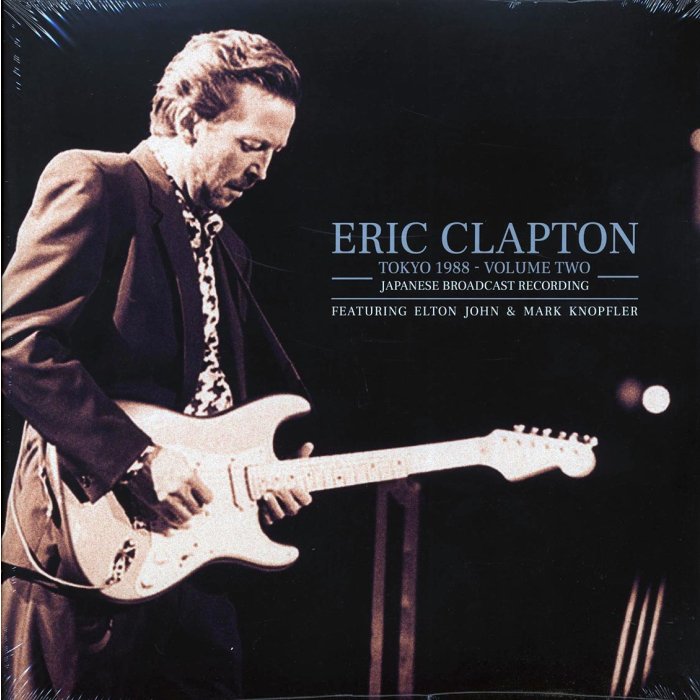 Eric Clapton  -  Tokyo 1988 Volume 2: Japanese Broadcast Recording Featuring Elton John & Mark Knopfler
