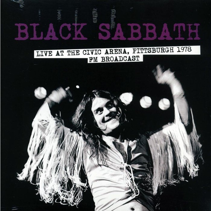 Black Sabbath - Live At The Civic Arena, Pittsburgh 1978 FM Broadcast (ltd. 500 copies made)