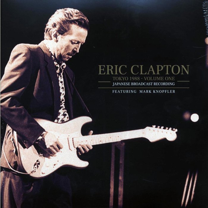 Eric Clapton  -  Tokyo 1988 Volume 1: Japanese Broadcast Recording Featuring Mark Knopfler