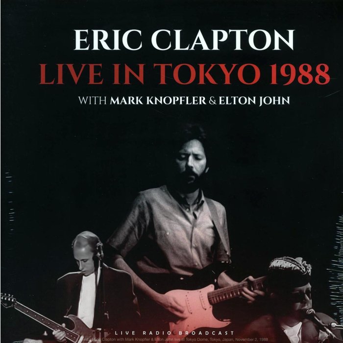 Eric Clapton, Mark Knopfler, Elton John  -  Live In Tokyo 1988: Tokyo Dome, Japan, November 2nd