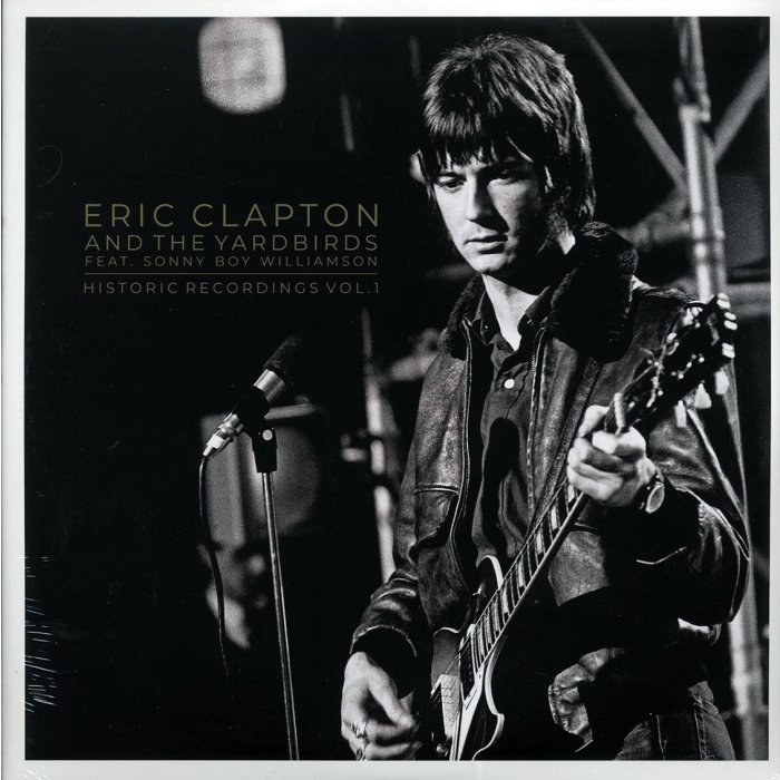 Eric Clapton & The Yardbirds, Sonny Boy Williamson  -  Historic Recordings Volume 1
