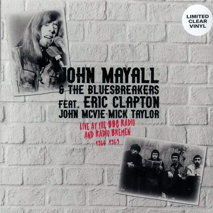 John Mayall & The Bluesbreakers, Eric Clapton, John Mcvie, Mick Taylor  -  Live At The BBC Radio Bremen 1966 & 1969