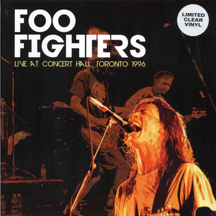 Foo Fighters - Live At Concert Hall, Toronto 1996 (clear vinyl)