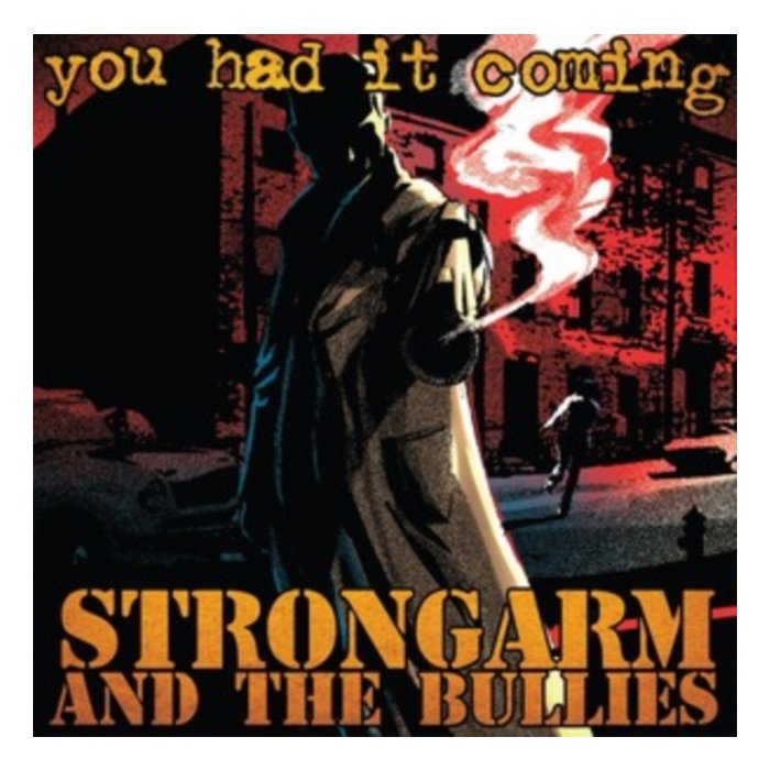 STRONGARM & THE BULLIES - YOU HAD IT COMING