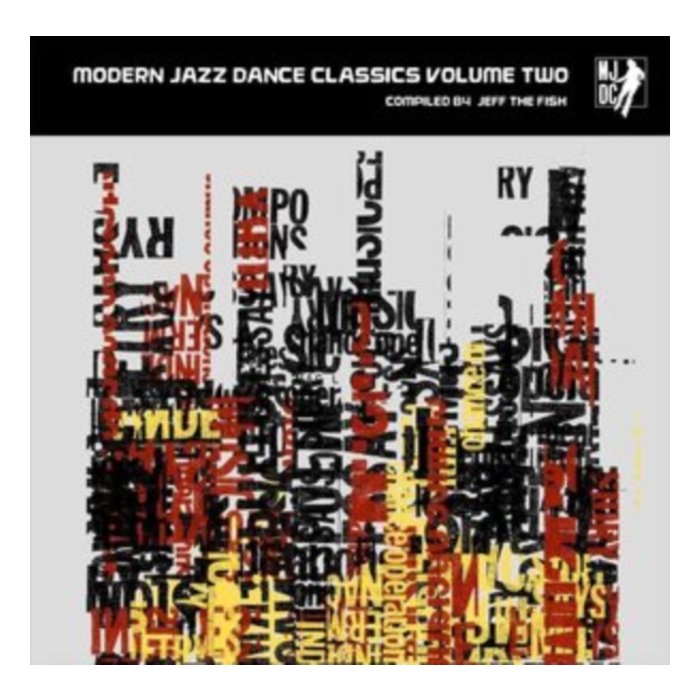 VARIOUS ARTISTS - MODERN JAZZ DANCE CLASSICS VOLUME TWO: COMPILED BY JEFF THE FISH