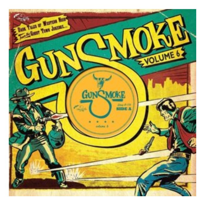 VARIOUS ARTIST - GUNSMOKE VOLUME 6: DARK TALES OF WESTERN NOIR FROM A GHOST TOWN JUKEBOX