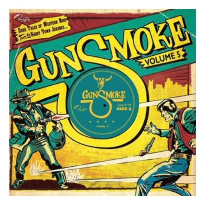 VARIOUS ARTISTS - GUNSMOKE VOLUME 5: DARK TALES OF WESTERN NOIR FROM A GHOST TOWN JUKEBOX