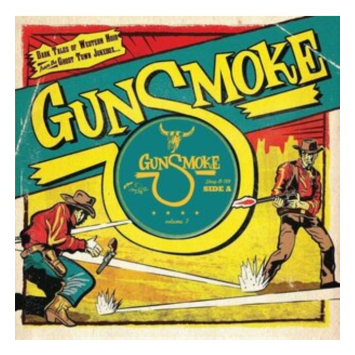 VARIOUS ARTISTS - GUNSMOKE VOLUME 7: DARK TALES OF WESTERN NOIR FROM A GHOST TOWN JUKEBOX